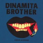DINAMITA BROTHER - Above Average Ep